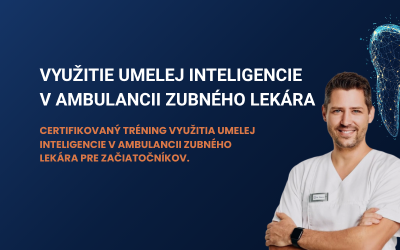 WORKSHOP: Využitie umelej inteligencie v praxi zubného lekára