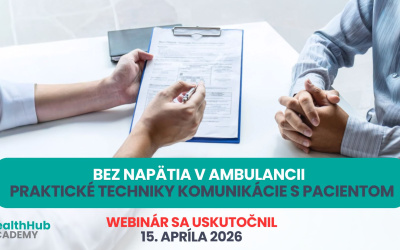 Webinár: Bez napätia v ambulancii - praktické techniky komunikácie s pacientom