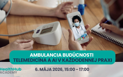 Webinár: Ambulancia budúcnosti: Telemedicína a AI v každodennej praxi