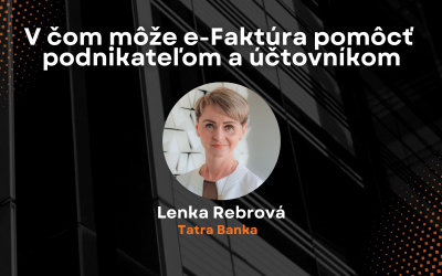 V čom môže e-Faktúra pomôcť podnikateľom a účtovníkom