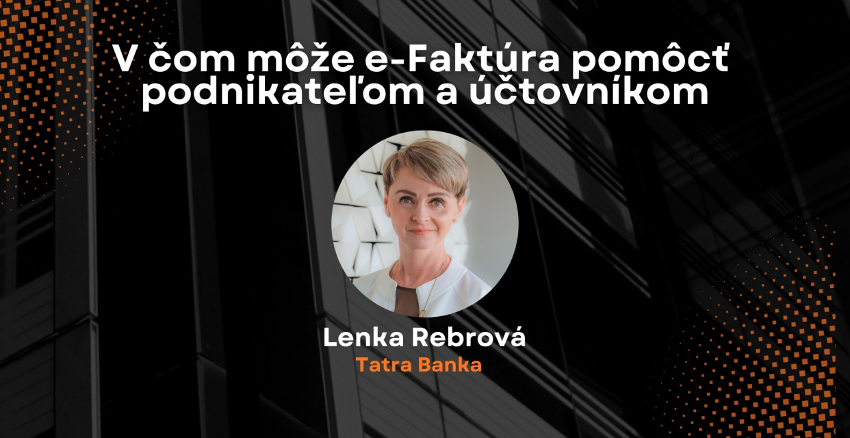 V čom môže e-Faktúra pomôcť podnikateľom a účtovníkom